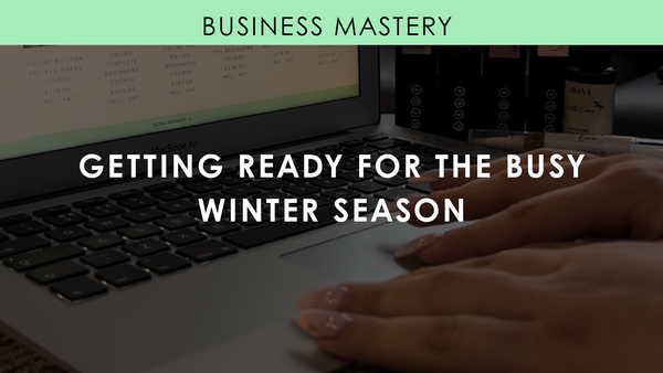 Winter Nail Tech Prep: Getting Ready for the Busy Season